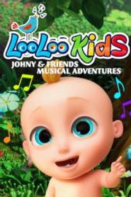 Loo Loo Kids: Johny & Friends Musical Adventures